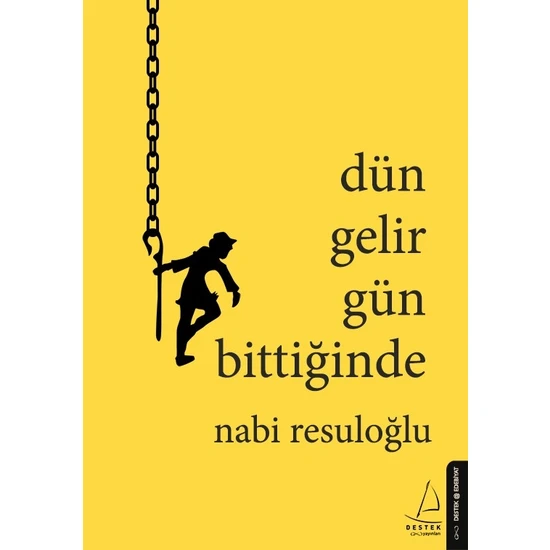 Dün Gelir Gün Bittiğinde - Nabi Resuloğlu