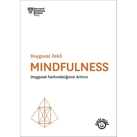 Mindfulness Duygusal Farkındalığınızı Artırın - Harvard Business Review