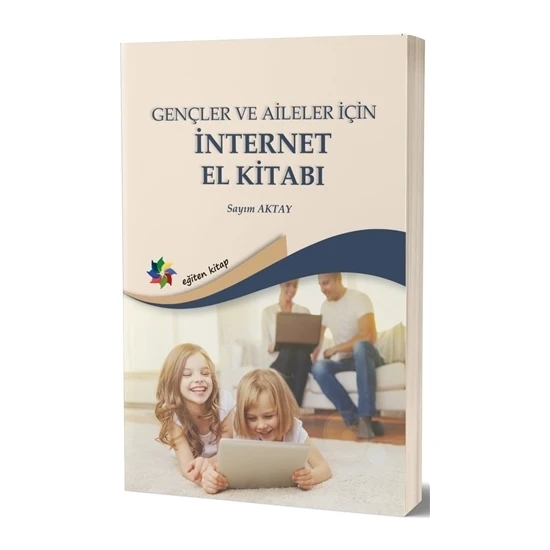 Eğiten Kitap Gençler ve Aileler İçin İnternet El Kitabı