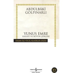 Yunus Emre Hayatı Ve Bütün Şiirleri  - Abdülbaki Gölpınarlı