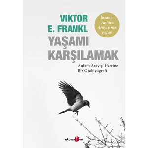 Yaşamı Karşılamak - Viktor E. Frankl