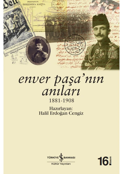 Enver Paşa’nın Anıları 1881 - 1908