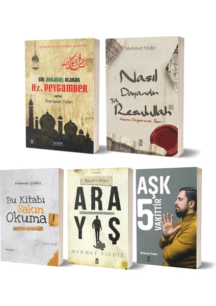 Bir Arkadaş Olarak Hz. Peygamber-Nasıl Dayandın Ya Resulullah-Bu Kitabı Sakın Okuma-Arayış-Aşk 5 Vakittir 5 Kitap Set - Mehmet Yıldız