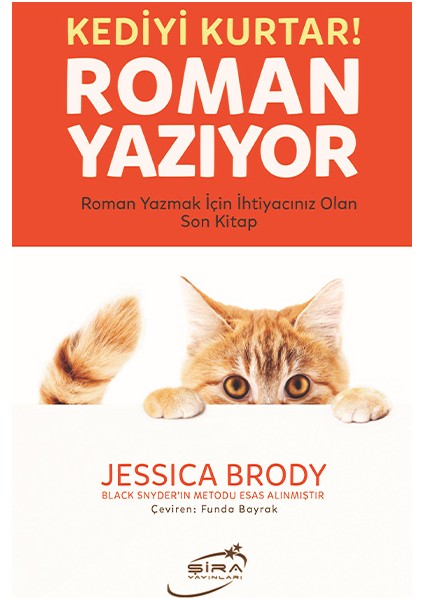 Kediyi Kurtar! Roman Yazıyor – Roman Yazmak Için Ihtiyacınız Olan Son Kitap - Jessica Brody