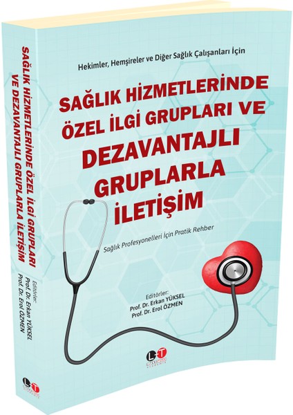 Sağlık Hizmetlerinde Özel Ilgi Grupları ve Dezavantajlı Gruplarla Iletişim - Erkan Yüksel