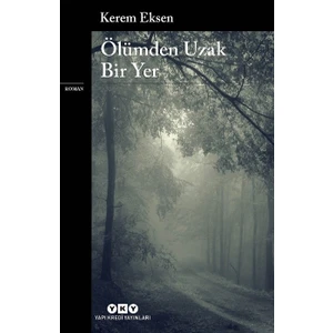 Ölümden Uzak Bir Yer - Kerem Eksen