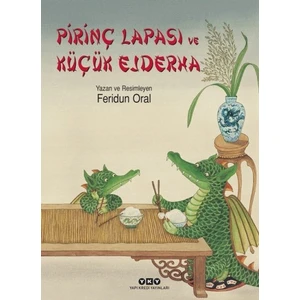 Pirinç Lapası ve Küçük Ejderha - Feridun Oral