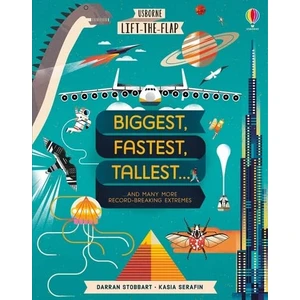 Lift-The-Flap Biggest, Fastest, Tallest… - Darran Stobbart