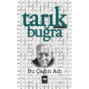 Bu Çağın Adı - Tarık Buğra