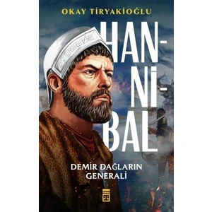 Hannibal, Demir Dağların Generali - Okay Tiryakioğlu