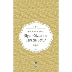 Siyah Gözlerine Beni De Götür - Nurullah Genç