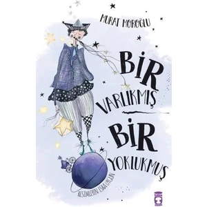 Bir Varlıkmış Bir Yoklukmuş - Murat Moroğlu