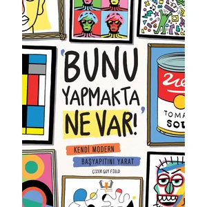 Bunu Yapmakta Ne Var! Kendi Modern Başyapıtını Yarat - Guy Field