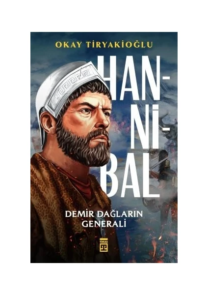 Hannibal, Demir Dağların Generali - Okay Tiryakioğlu