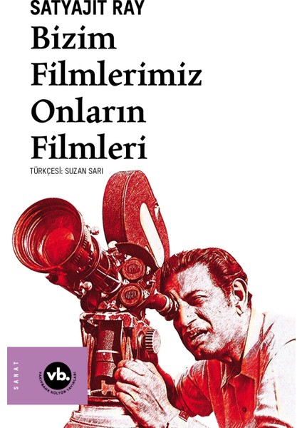 Bizim Filmlerimiz Onların Filmleri - Satyajit Ray