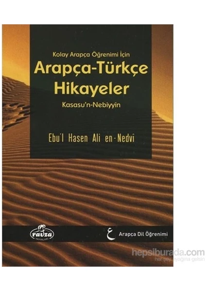 Kolay Arapça Öğrenimi İçin Arapça - Türkçe Hikayeler - Ebu'l Hasan Ali En-Nedvi