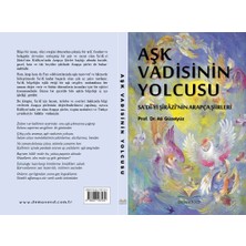 Aşk Vadisinin Yolcusu (Sa'dî-Yi Şîrâzî'nin Arapça Şiirleri)