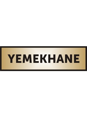 Yüksel Yemekhane Yazılı Kapı Levhası ,Yönlendirme Levhası ,Gold Renkli Aliminyum Levha
