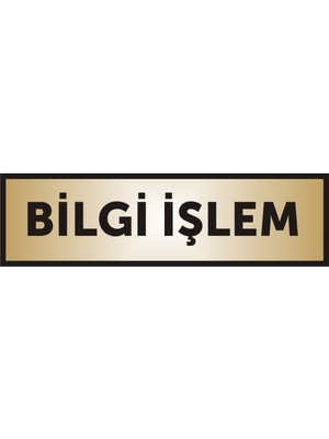 Yüksel Bilgi Işlem Yazılı Kapı Levhası ,Yönlendirme Levhası ,Gold Renkli Aliminyum Levha
