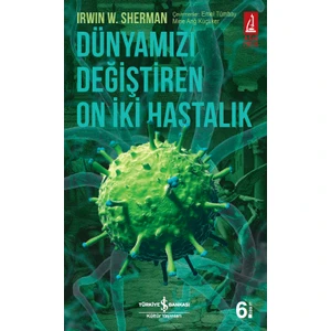 Dünyamızı Değiştiren On İki Hastalık