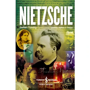 Nietzsche Bir Filozofun Ve Felsefesinin Biyografisi - Julian Young