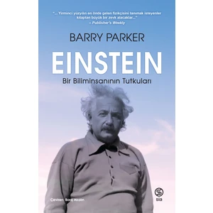 Einstein: Bir Biliminsanının Tutkuları - Barry Parker