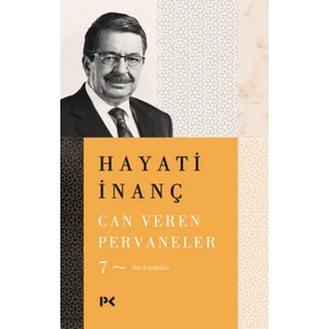 Can Veren Pervaneler 7 - Hayati İnanç