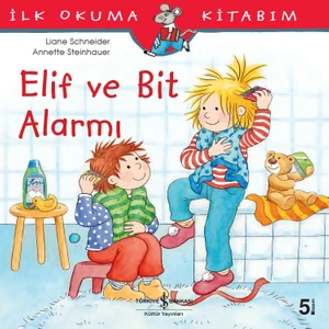 Elif ve Bit Alarmı - İlk Okuma Kitabım - Liane Schneider