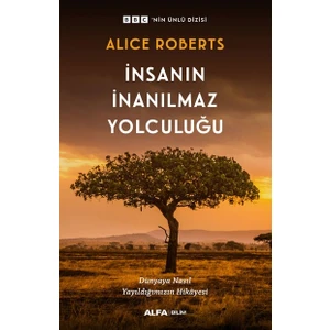 İnsanın İnanılmaz Yolculuğu - Alice Roberts