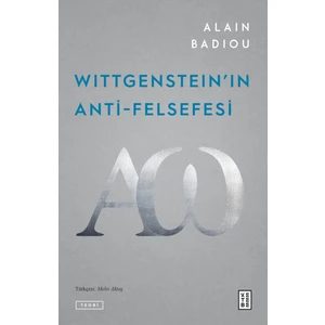 Wittgenstein'ın Anti-Felsefesi - Alain Badiou