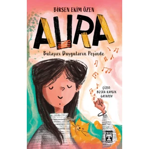 Aura - Bulaşıcı Duyguların Peşinde - Birsen Ekim Özen