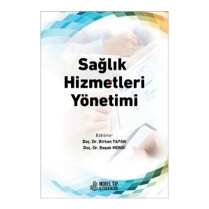 Sağlık Hizmetleri Yönetimi - Birkan Tapan, Başak Mendi