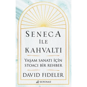 Seneca ile Kahvaltı - David Fideler