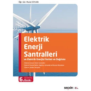 Elektrik Enerji Santralleri ve Elektrik Enerjisi İletimi ve Dağıtımı - Murat Ceylan