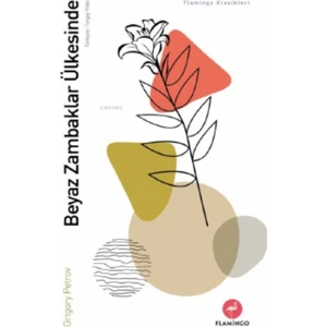 Beyaz Zambaklar Ülkesinde - Grigory Petrov