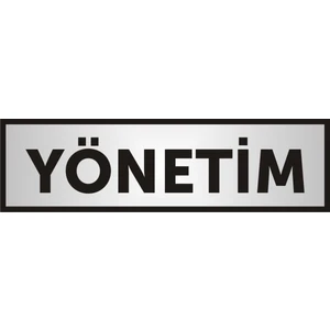 Yönetim Yazılı Kapı Yazısı ,Yönlendirme Levhası ,Gümüş Renkli Aliminyum Levha
