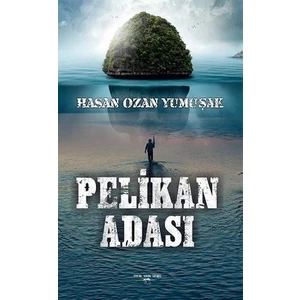 Pelikan Adası - Hasan Ozan Yumuşak