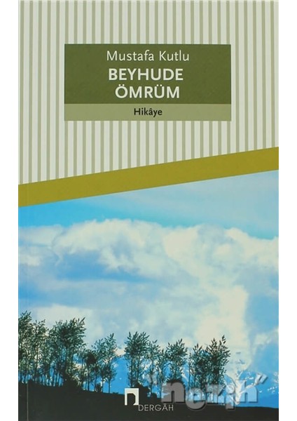 Beyhude Ömrüm - Mustafa Kutlu