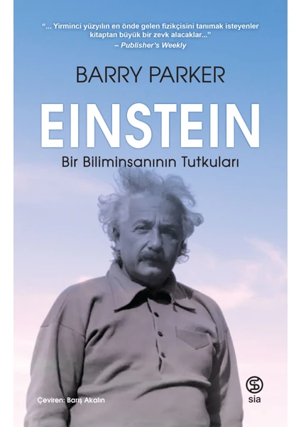 Einstein: Bir Biliminsanının Tutkuları - Barry Parker