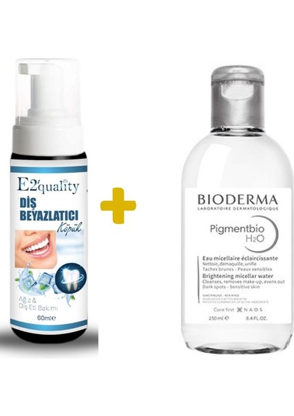 E2'quality Diş Köpük + Bioderma Pigmentbio H2O Brightening Micellar Water 250 ml