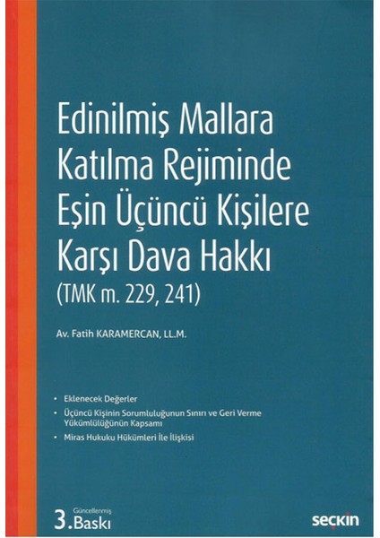 Edinilmiş Mallara Katılma Rejiminde Eşin Üçüncü Kişilere Karşı Dava Hakkı (Tmk M. 229, 241) - Fatih Karamercan