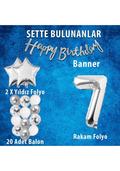 Patladı Gitti Gümüş Konsept 7 Yaş Doğum Günü Kutlama Seti Beyaz Gümüş Konfetili Balon Rakam Yıldız Folyo ve Banner