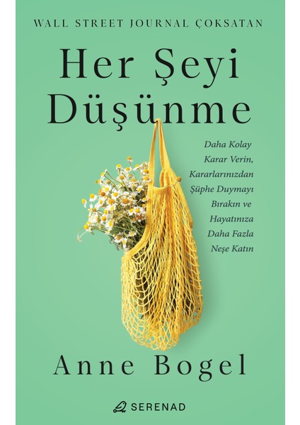 Her Şeyi Düşünme - Anne Bogel