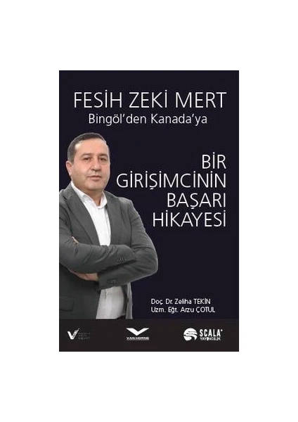 Bingöl'den Kanada'ya Bir Girişimcinin Başarı Hikayesi Fesih Zeki Mert