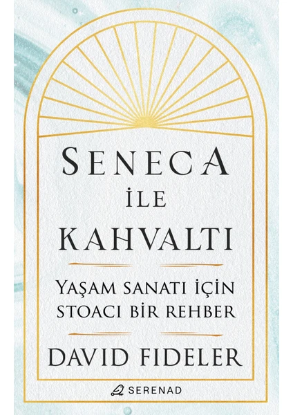 Seneca ile Kahvaltı - David Fideler