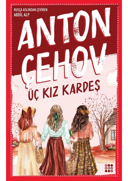 Üç Kız Kardeş - Anton Çehov