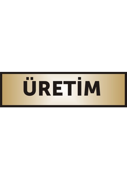 Üretim Yazılı Kapı Levhası ,Yönlendirme Levhası ,Gold Renkli Aliminyum Levha