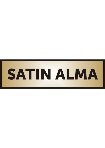 Satın Alma Yazılı Kapı Levhası ,Yönlendirme Levhası ,Gold Renkli Aliminyum Levha