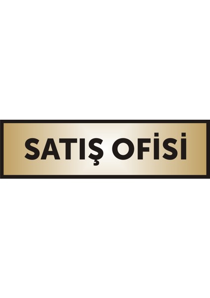 Satış Ofisi Yazılı Kapı Levhası ,Yönlendirme Levhası ,Gold Renkli Aliminyum Levha
