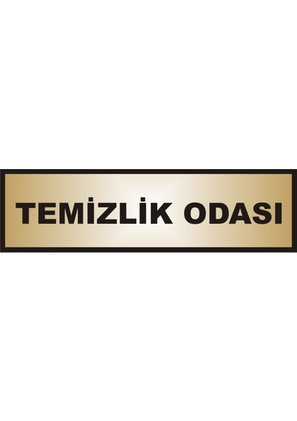 Temizlik Odası Yazılı Kapı Levhası ,Yönlendirme Levhası ,Gold Renkli Aliminyum Levha